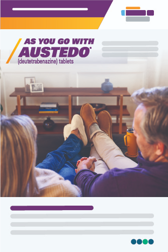 Patient Brochure: HD chorea. Answers important questions from patients and care partners when starting treatment with AUSTEDO® XR (deutetrabenazine) extedned-release tablets.